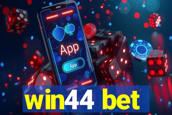 win44 bet